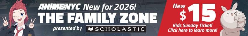 Anime NYC Family Zone Presented by Scholastic